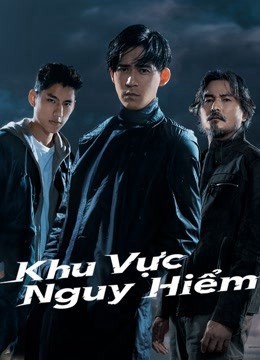 Xem phim Khu Vực Nguy Hiểm