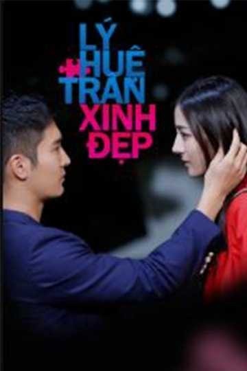 Xem phim Lý Huệ Trân Xinh Đẹp